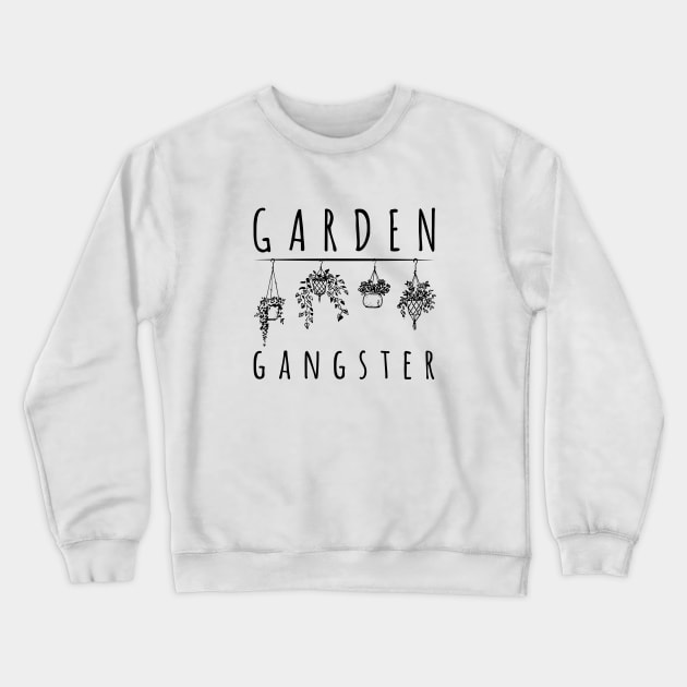 Garden Gangster Crewneck Sweatshirt by Bhagila